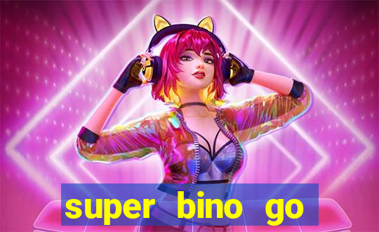 super bino go dinheiro infinito